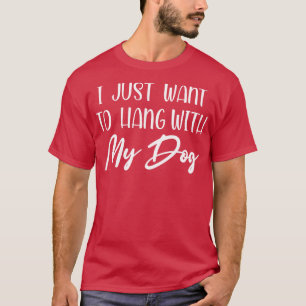 Camiseta solo quiero colgar a mi padre amante de los perros
