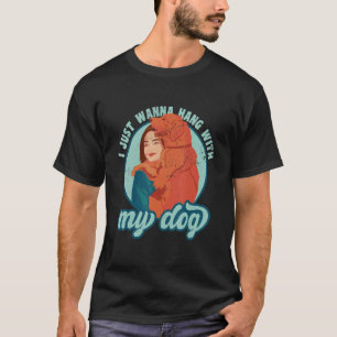 Camiseta Solo Quiero Colgar Con Mi Dueño De Perros Perro Pe