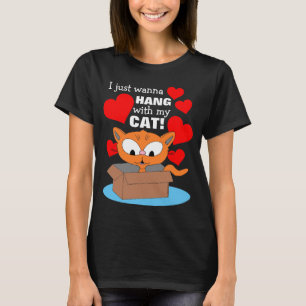 Camiseta ¡Solo quiero colgar con mi gato! Amante del gato