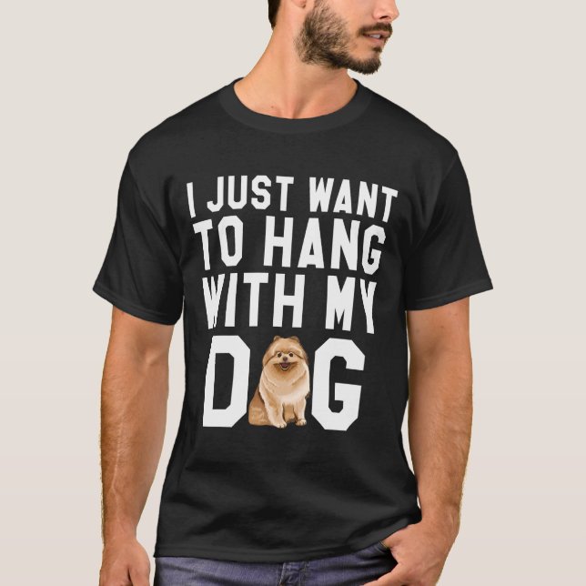 Camiseta Solo Quiero Colgar Con Mi Perro Pomeraniano (Anverso)