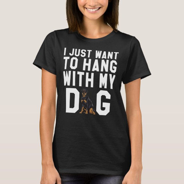 Camiseta Solo Quiero Colgar Con Mi Perro Rottweiler 54 (Anverso)