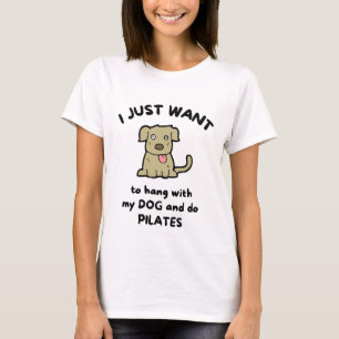 Camiseta Solo quiero colgar con mi perro y hacer pilates.