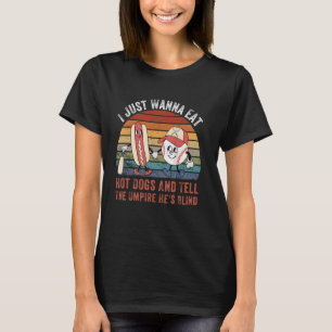 Camiseta Solo Quiero Comer Perritos Calientes Y Decirle Al