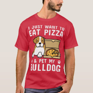 Camiseta Solo Quiero Comer Pizza Bulldog Inglés Perro 27106