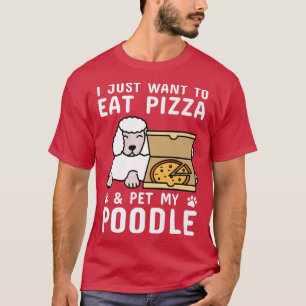 Camiseta Solo Quiero Comer Pizza Poodle Dog Premium 381082