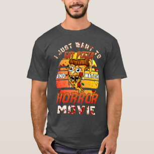 Camiseta Solo Quiero Comer Pizza Ver Películas De Terror Ha