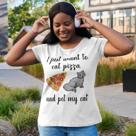 Camiseta Solo quiero comer pizza y Mascota mi gato