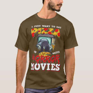 Camiseta Solo Quiero Comer Pizza Y Ver Películas De Horror 