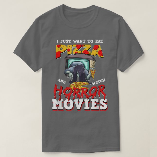 Camiseta Solo Quiero Comer Pizza Y Ver Películas De Horror (Diseño del anverso)
