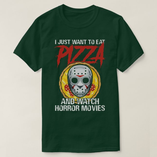 Camiseta Solo Quiero Comer Pizza Y Ver Películas De Horror  (Diseño del anverso)