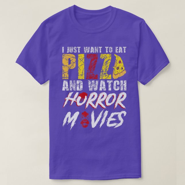 Camiseta Solo Quiero Comer Pizza Y Ver Películas De Horror  (Diseño del anverso)