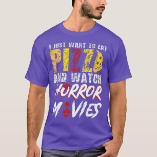 Camiseta Solo Quiero Comer Pizza Y Ver Películas De Horror 