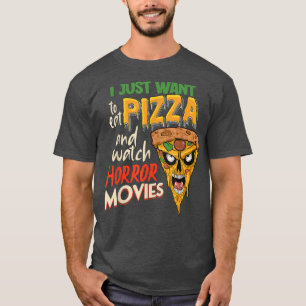 Camiseta Solo Quiero Comer Pizza Y Ver Películas De Horror 