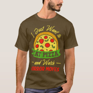 Camiseta Solo Quiero Comer Pizza Y Ver Películas De Horror 