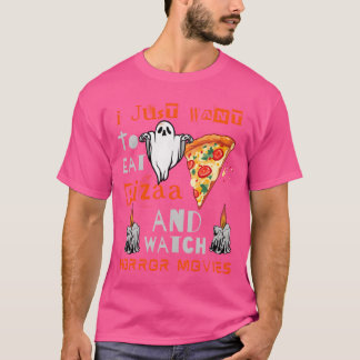 Camiseta Solo quiero comer pizza y ver películas de terror