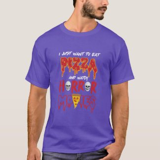 Camiseta Sólo quiero comer pizza y ver películas de terror