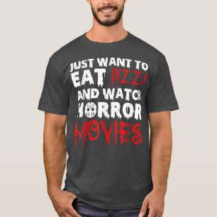Camiseta Solo quiero comer pizza y ver películas de terror
