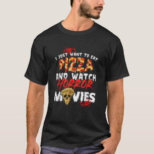 Camiseta Solo Quiero Comer Pizza Y Ver Películas De Terror