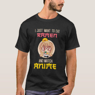Camiseta Solo Quiero Comer Ramen Y Ver El Regalo De Anime