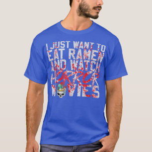 Camiseta Solo quiero comer ramen y ver películas de terror 