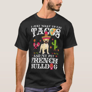 Camiseta Solo Quiero Comer Tacos Y Mascota Mi Bulldog Franc