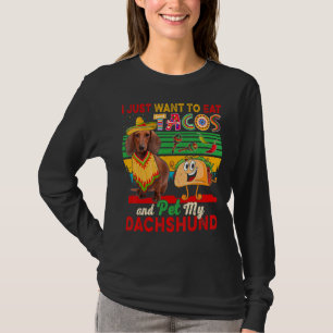 Camiseta Solo Quiero Comer Tacos Y Mascota Mi Dachshund Mex