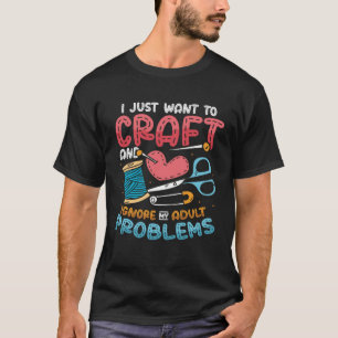 Camiseta Sólo Quiero Craft Scosiendo Kitting Quiliting Cra