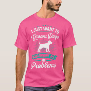 Camiseta Solo Quiero Cultivar Perros E Ignorar Todo Mi Prob