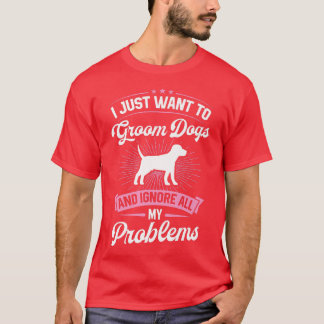 Camiseta Solo Quiero Cultivar Perros E Ignorar Todo Mi Prob