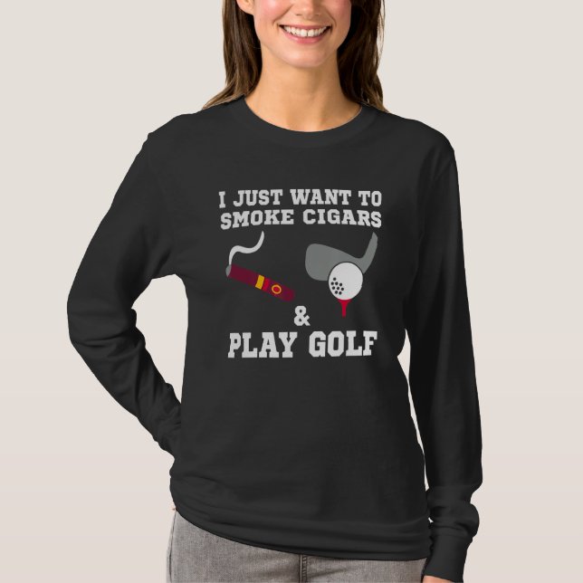 Camiseta Solo Quiero Fumar Cigarros Y Jugar Golf (Anverso)