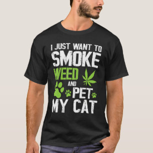 Camiseta Solo Quiero Fumar Maleza Y Mascota A Mi Gato Feliz