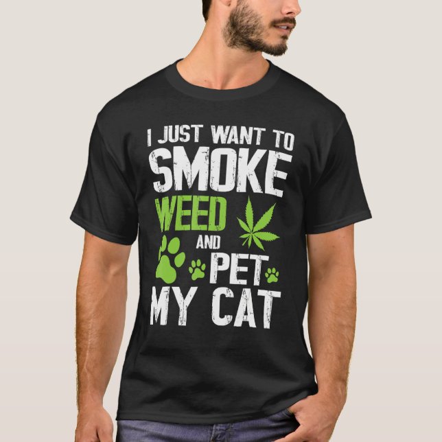Camiseta Solo Quiero Fumar Maleza Y Mascota A Mi Gato Feliz (Anverso)