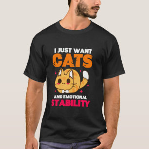 Camiseta Solo Quiero Gatos Y Estabilidad Emocional