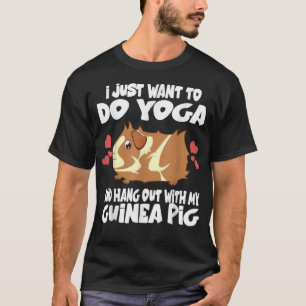 Camiseta Solo Quiero Hacer Yoga Y Aguantar Con Mi Guinea