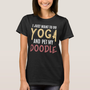 Camiseta Solo Quiero Hacer Yoga Y Mascota Mi Doodle