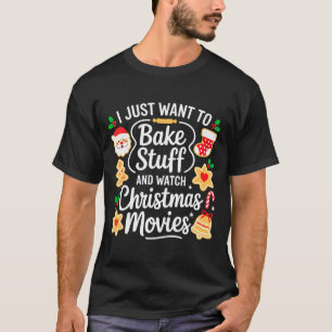 Camiseta Sólo Quiero Hornear Cosas Y Ver Películas De Navid