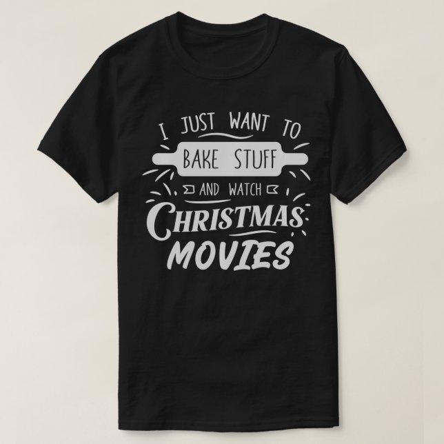 Camiseta solo quiero hornear cosas y ver películas de navid (Diseño del anverso)