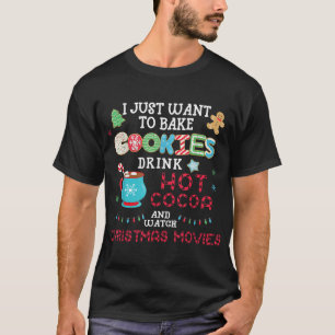 Camiseta Solo quiero hornear galletas beber reloj de cacao 