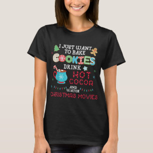 Camiseta Solo quiero hornear galletas beber reloj de cacao