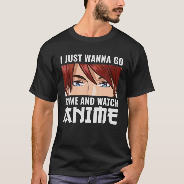 Camiseta Solo Quiero Ir A Casa Y Ver A Anime (Anverso)