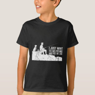 Camiseta Sólo quiero ir a pescar y acariciar a mi perro