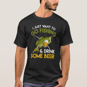 Camiseta Solo Quiero Ir A Pescar Y Beber Pescado De Cerveza