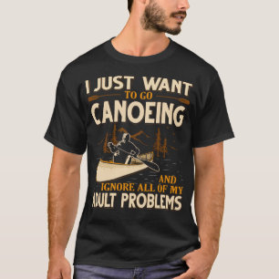 Camiseta Solo Quiero Ir En Canoa e Ignorar Todo Mi Anuncio