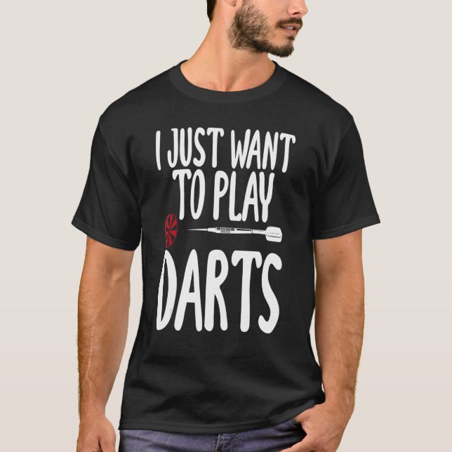 Camiseta Solo quiero jugar a los Darts Sarcásticos diciendo (Anverso)