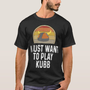 Camiseta Solo Quiero Jugar Al Jardín Sueco De Kubb