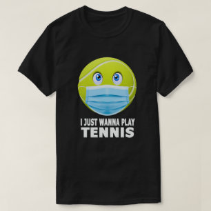Camiseta Solo quiero jugar al tenis con una máscara divert