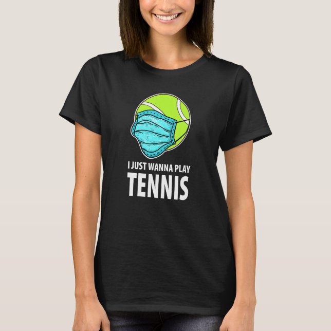 Camiseta Solo quiero jugar al tenis divertido (Anverso)