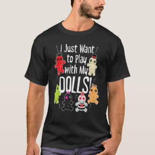 Camiseta Solo quiero jugar con mis muñecas Halloween Voodoo
