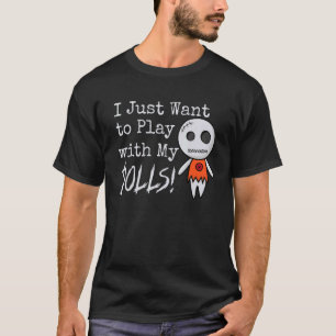 Camiseta Solo quiero jugar con mis muñecas Halloween Voodoo