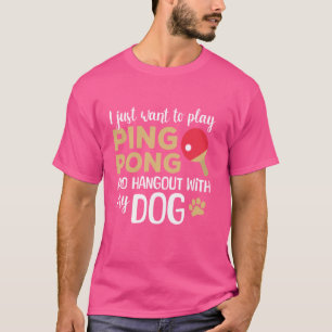 Camiseta Solo Quiero Jugar Ping Pong Y Hangout Con Mi